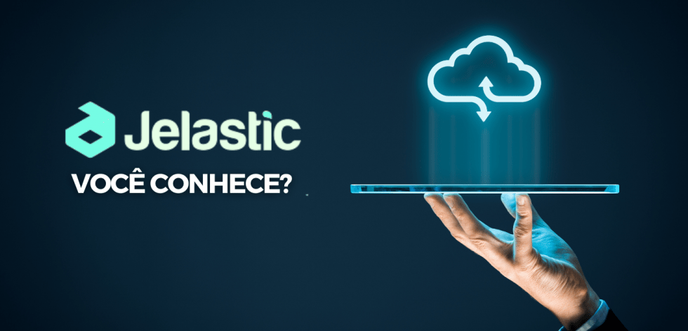 Jelastic Cloud – Platform as a Service (PaaS) – Você conhece?